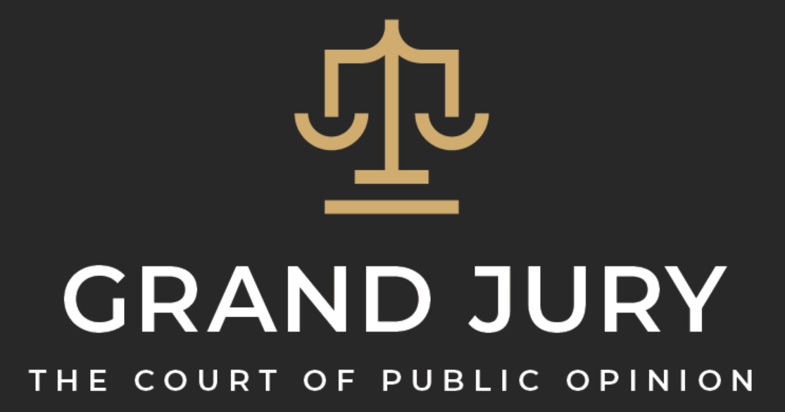 Grand Jury - Peoples' Court of Public Opinion.